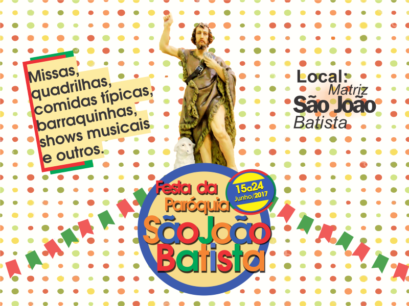 Programação da Festa da Paróquia São João Batista 2017
