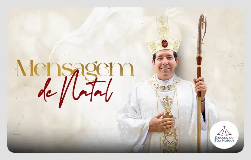 Mensagem de Natal do Bispo Dom Paulo Bosi Dal’Bó