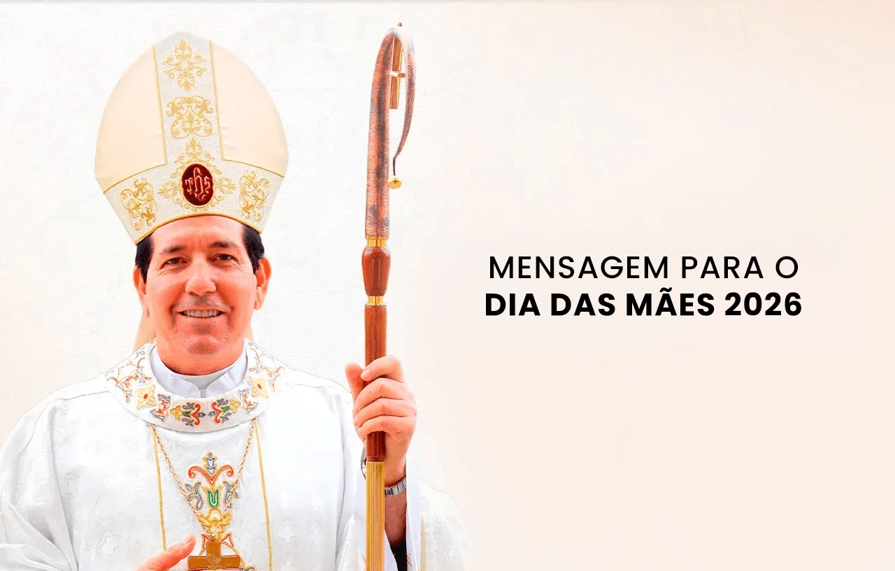 Dom Paulo homenageia mães e destaca sua missão na família, na Igreja e na sociedade