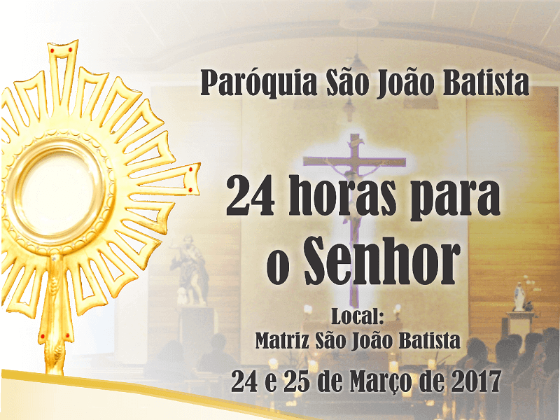 Programação das 24 horas para o Senhor na Paróquia