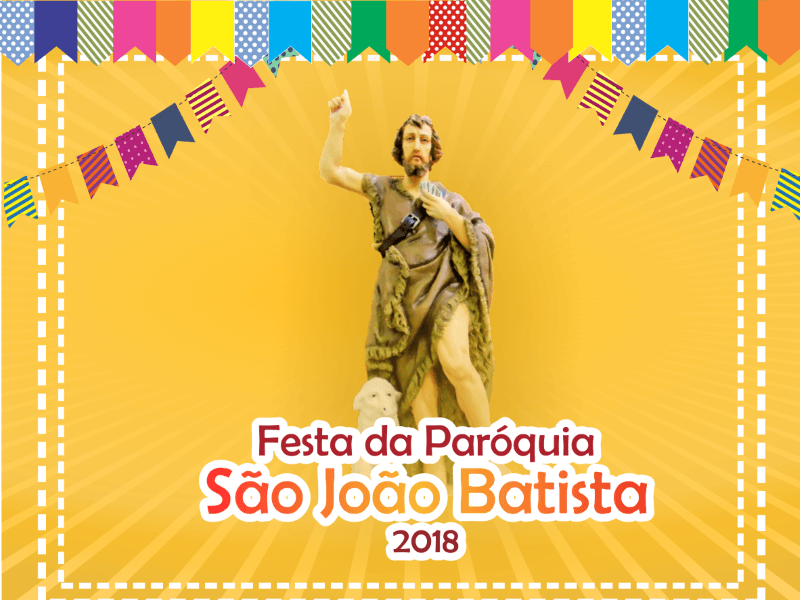 Confira a programação da Festa da Paróquia São João Batista 2018