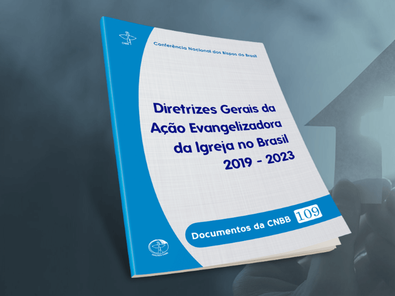 CNBB publica as Diretrizes Gerais da Ação Evangelizadora da Igreja no Brasil 2019-2023
