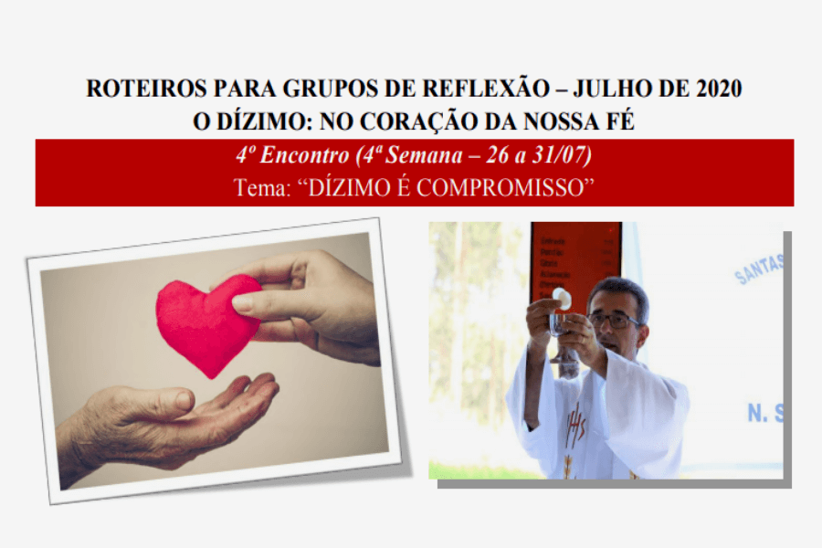 4º Roteiro para Grupos de Reflexão - Julho 2020 - Mês Diocesano do Dízimo 