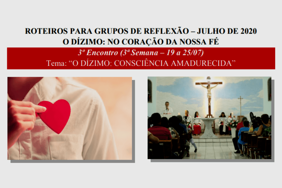 3º Roteiro para Grupos de Reflexão - Julho 2020 - Mês Diocesano do Dízimo