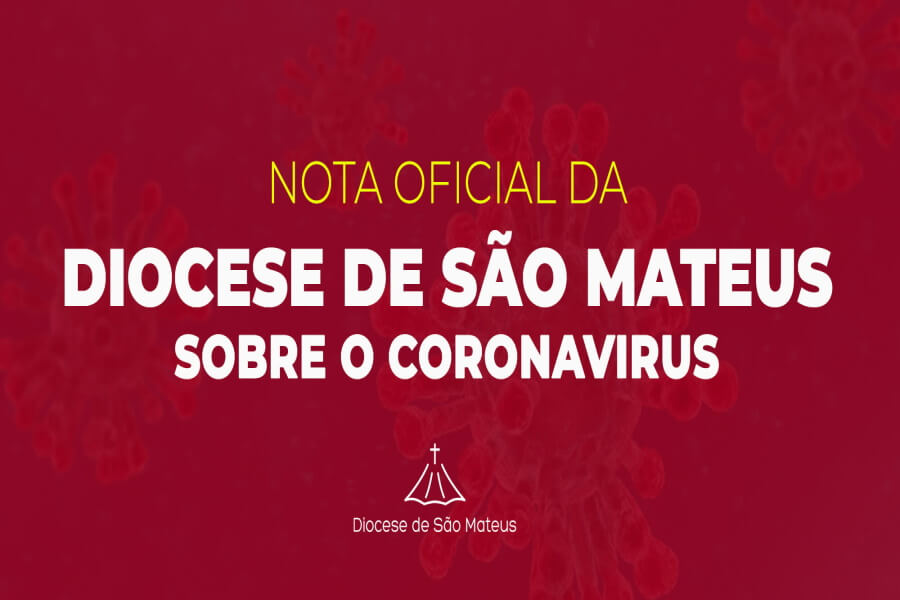 Determinações sobre as Atividades Pastorais e Celebrações Litúrgicas na Diocese de São Mateus dos dias 18 a 31 de março de 2021