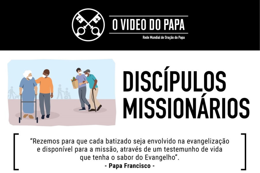 Em vídeo, Papa Francisco pede aos cristãos que sejam discípulos missionários