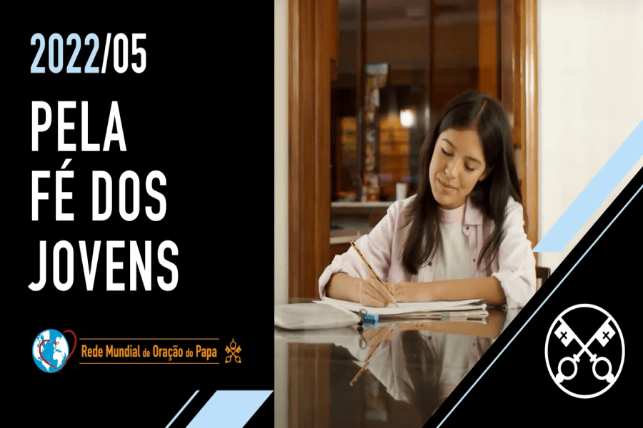 O Vídeo do Papa: No mês de maio, o Papa pede aos jovens: escuta, coragem e serviço