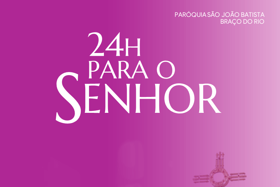 Programação das 24 Horas para Senhor 2023