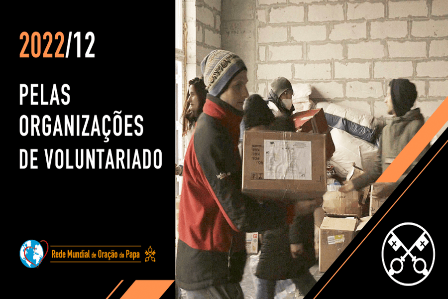 O Vídeo do Papa: No mês de dezembro, Papa pede que rezemos pelas organizações de voluntariado